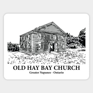 Old Hay Bay Church - Napanee ON Magnet